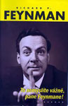 Feynman - To snad nemyslíte vážně